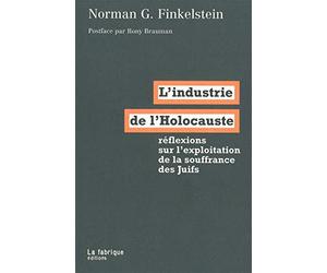 L'industrie de l'Holocauste : réflexions sur l'exploitation de la souffrance des juifs