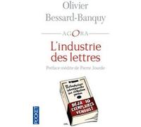 L'industrie des lettres Olivier Bessard-Banquy (Auteur), Pierre Jourde (Préface)