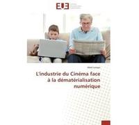 L'industrie du cinéma face à la dématérialisation numérique Laraqui-A (Auteur)