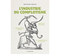 L'industrie Du Complotisme - Réseaux Sociaux, Mensonges D'etat Et Destruction Du Vivant | Occasion