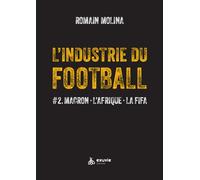 L'industrie du Football - #2. Macron - L'Afrique - La FIFA