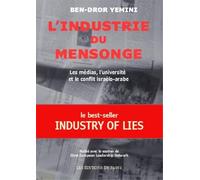 L'Industrie du mensonge : Les médias, l'Université et le conflit israélo-arabe