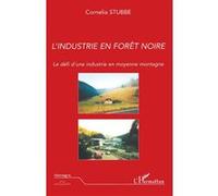 Cornelia Stubbe – L'industrie en Forêt-Noire – Le défi d'une industrie en moyenne montagne – Broché