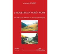 L'industrie En Forêt-Noire - Le Défi D'une Industrie En Moyenne Montagne