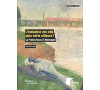 L'industrie Est-Elle Plus Verte Ailleurs ? - La France Face À L'allemagne