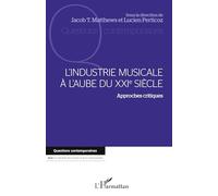 L'industrie musicale à l'aube du XXIe siècle – L'Harmattan
