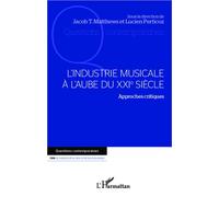 L'industrie musicale à l'aube du XXIe siècle Approches critiques - Lucien Perticoz - L'harmattan - broché - Etude