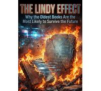 Lindy Effect: Why the Oldest Books Are the Most Likely to Survive the Future