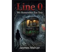 Line 0: We Remember For You: A Dark YA Fantasy of Memory, Resistance, and the Paris Underground