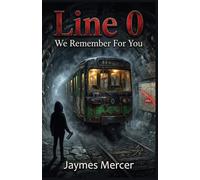 Line 0: We Remember For You: A Dark YA Fantasy of Memory, Resistance, and the Paris Underground
