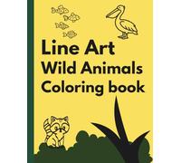 Line Art Wild Animals Coloring Book: For Low Vision or Those Who Like Thick lines to Color.