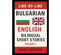 Line-By-Line Bulgarian English Bilingual Short Stories: For Adult Learners Volume 1