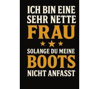 Line Dance Choreo Planer - Ich Bin Eine Sehr Nette Frau: Humorvoller Boots Spruch Workbook für Steps Counts Song-Infos und Choreos - ideal für Line-Dance-Trainerinnen