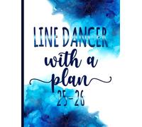Line Dancer With a Plan: Gift Monthly Planner For Men Women Coworkers Moms Dads for Job Retirement, Appreciation, Christmas & Birthday - 2025-2026 - With Motivational Quotes