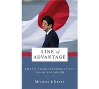 Line of Advantage - Michael Green - Columbia University Press - Livre en Anglais - Hardback Michael GreenMichael Green (Auteur)