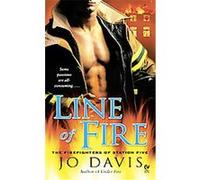 Line of Fire, The Firefighters of Station Five Jo Davis (Auteur)