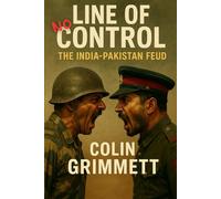 Line of No Control: The India - Pakistan Feud