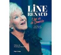 Line Renaud - Une vie en comédie Line Renaud (Auteur)