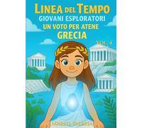 Linea del Tempo - Giovani Esploratori: Un voto per Atene Grecia