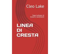 LINEA DI CRESTA: Saga Larkspur di Amore e sentimenti