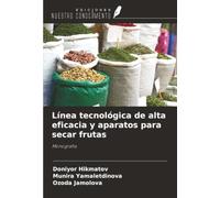 Línea tecnológica de alta eficacia y aparatos para secar frutas: Monografía