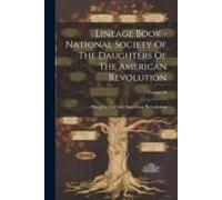 Lineage Book - National Society Of The Daughters Of The American Revolution; Volume 29