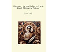 Lineage, Life and Labors of José Rizal, Philippine Patriot