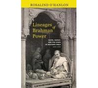 Lineages Of Brahman Power Hardback Book By Rosalind O'hanlon