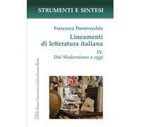 Lineamenti di letteratura italiana. Con QR Code per sitografia. Dal Modernismo a oggi (Vol. 4)