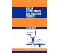 Linear Accelerators for Radiation Therapy, Second Edition Greene, D., Greene, David, Williams, P. C. (Auteur)