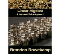 Linear Algebra: A Nuts and Bolts Approach
