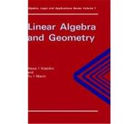 Linear Algebra and Geometry, Algebra, Logic and Applications A.I. Kostrikin, Yu I. Manin (Auteur)