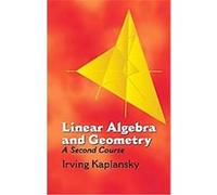 Linear Algebra and Geometry Irving Kaplansky (Auteur)