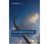 Linear Algebra by Example An Active Approach - Erik Wallace - CRC Press - ebook (ePub) - Livre