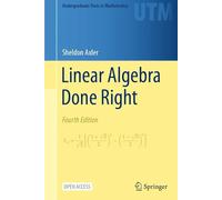 Linear Algebra Done Right (Undergraduate Texts in Mathematics)
