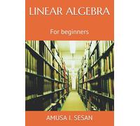 LINEAR ALGEBRA: For beginners