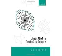 Linear Algebra For The 21st Century C