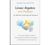 Linear Algebra with Python for Machine Learning & AI Systems: From Vector Spaces to Matrix Decompositions, Optimization Geometry, and High-Dimensional Learning