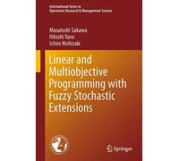 Linear and Multiobjective Programming With Fuzzy Stochastic Extensions – Springer Verlag