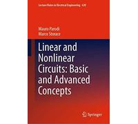 Linear And Nonlinear Circuits: Basic And Advanced Concepts