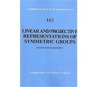 Linear and Projective Representations of Symmetric Groups, Cambridge Tracts in Mathematics ALEXANDER KLESHCHEV (Auteur)