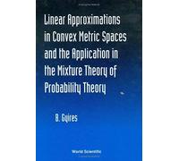 Linear Approximations In Convex Metric Spaces And The Application In The Mixture Theory Of Probability Theory