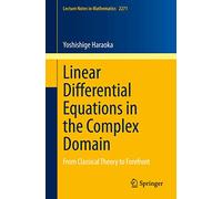 Linear Differential Equations in the Complex Domain: From Classical Theory to Forefront