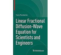 Linear Fractional Diffusion-Wave Equation For Scientists And Engineers