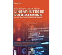 Linear Integer Programming: Theory, Applications, Recent Developments: 9 (De Gruyter Series On The Applications Of Mathematics In Engineering And Information Sciences, 9)