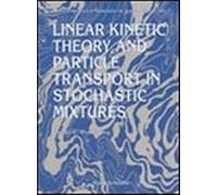 Linear Kinetic Theory And Particle Transport In Stochastic Mixtures