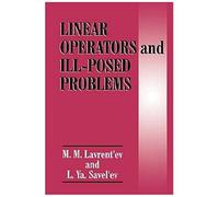Linear Operators And Ill-Posed Problems