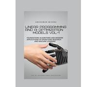 Linear Programming and AI Optimization Models VOL-1