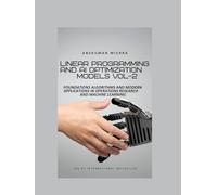Linear Programming and AI Optimization Models VOL-2