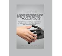 Linear Programming and AI Optimization Models VOL-2